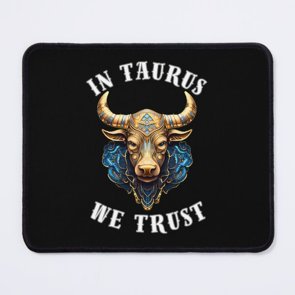 Item preview, In Taurus We Trust. taurus may designed and sold by ZodiacWonders.