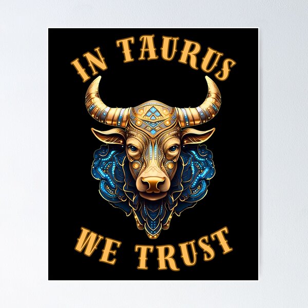 Item preview, In Taurus We Trust. taurus april designed and sold by ZodiacWonders.