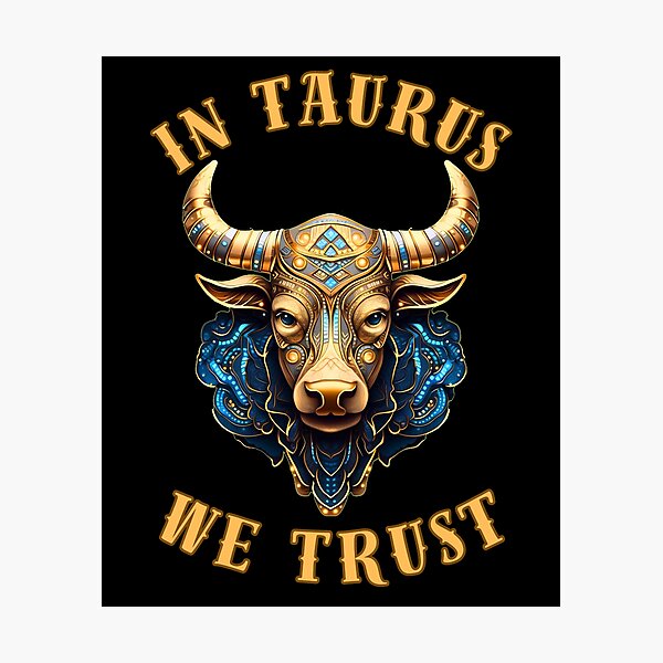 Item preview, In Taurus We Trust. taurus april designed and sold by ZodiacWonders.
