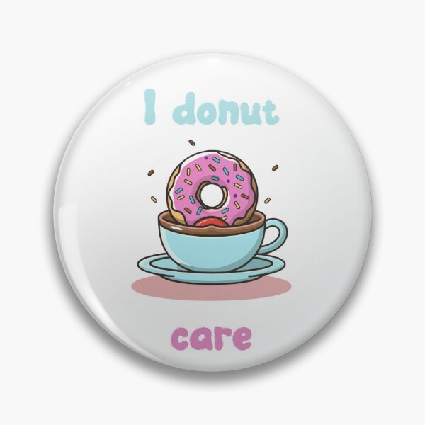 Item preview, I donut care cute art designed and sold by maypp.