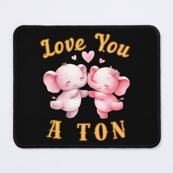 Item preview, Love You A Ton. elephant lover designed and sold by ElephantVibes.