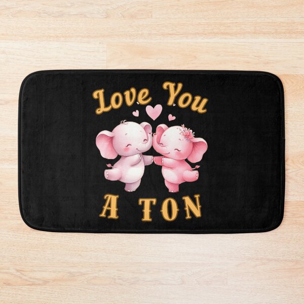 Item preview, Love You A Ton. elephant lover designed and sold by ElephantVibes.