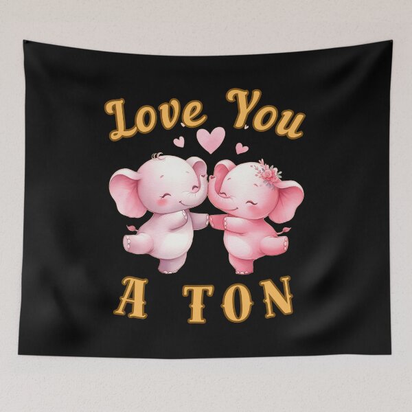 Item preview, Love You A Ton. elephant lover designed and sold by ElephantVibes.