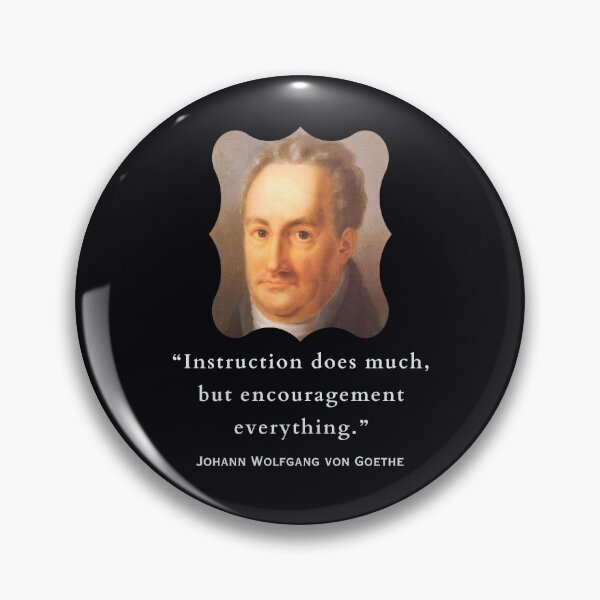 Item preview, Johann Wolfgang von Goethe portrait and quote: Instruction does much, but encouragement everything. designed and sold by artbleed.