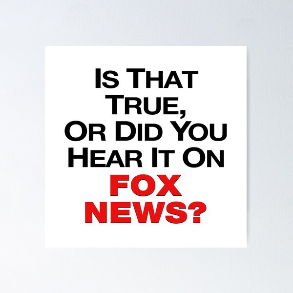 Item preview, Is That True or Did You Hear It on Fox News? designed and sold by LeftWingDesign.