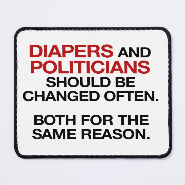 Item preview, Diapers and Politicians Should Be Changed Often designed and sold by LeftWingDesign.