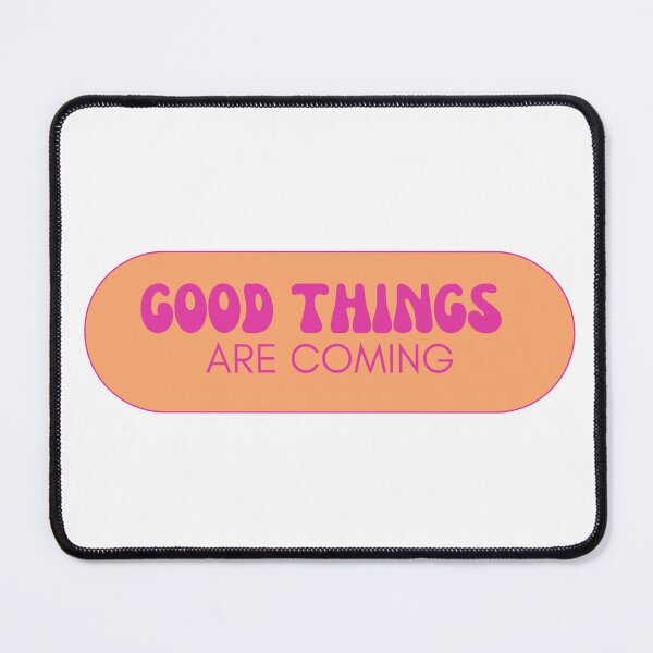 Item preview, Good things are coming designed and sold by Chloe Holton.
