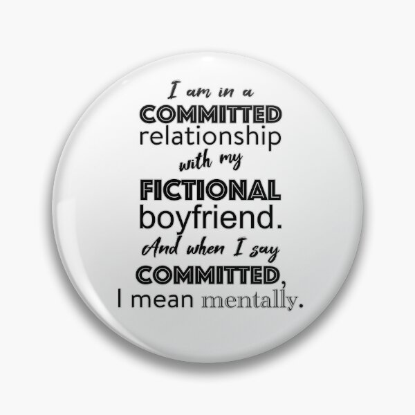 Item preview, I am in a committed relationship with my fictional boyfriend designed and sold by DonateWord.
