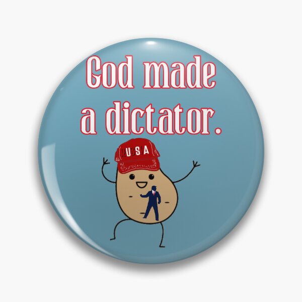 Item preview, God made a dictator with an illustration of a Dick and a tator combined. Funny political satire. designed and sold by JoyOfHopeStore.