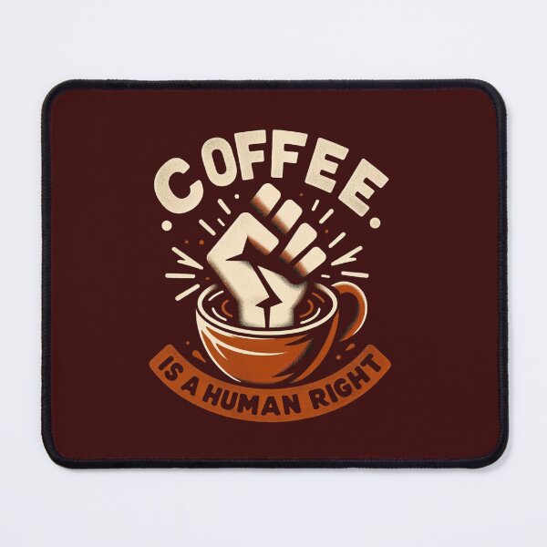 Item preview, Coffee Is A Human Right designed and sold by CountryVanilla.
