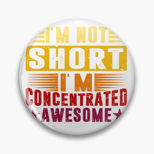 Item preview, Funny I'm Not Short I'm Concentrated Awesome Vintage For Short People designed and sold by roboartpixel.