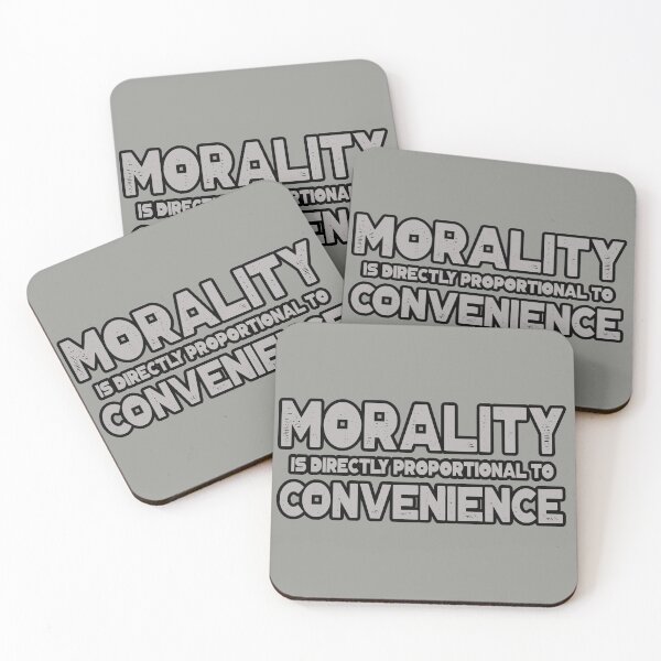 Item preview, Morality is Directly Proportional to Convenience designed and sold by urban-hillbilly.