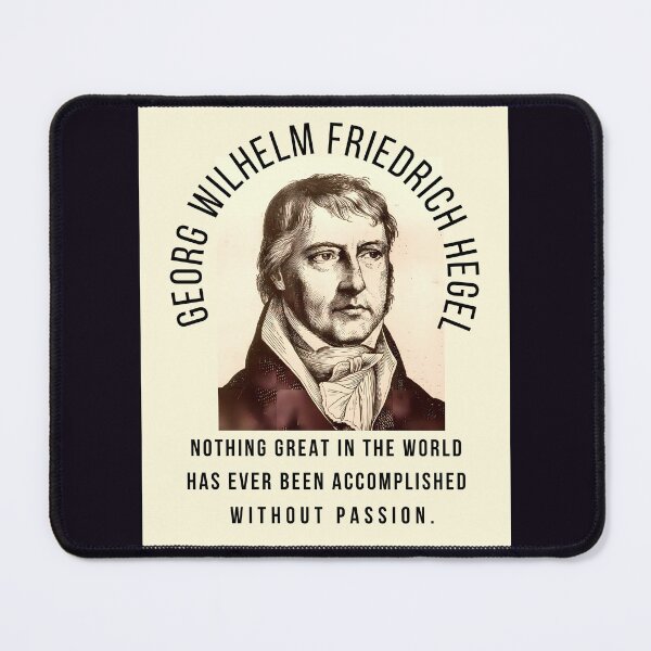 Item preview, Georg Wilhelm Friedrich Hegel portrait and quote: Nothing great in the world has ever been accomplished without passion. designed and sold by artbleed.