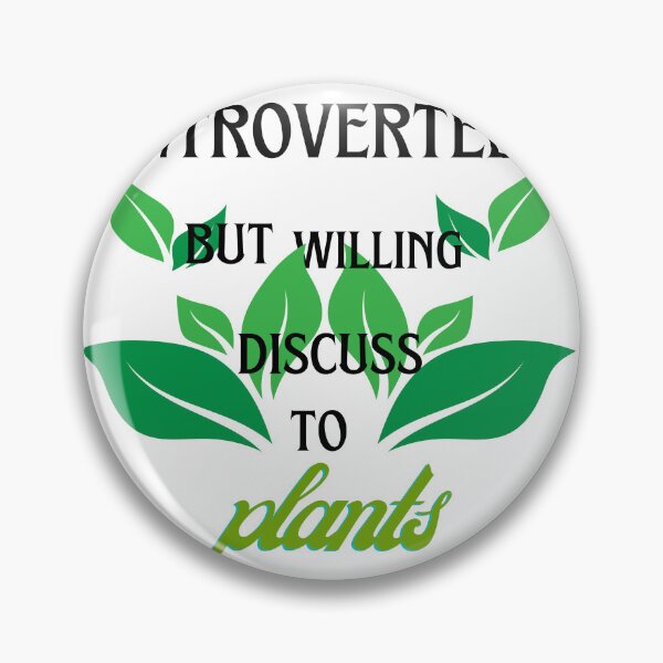 Item preview, INTROVERTED  BUT WILLING  DISCUSS  TO  plants designed and sold by ArtisanKD.