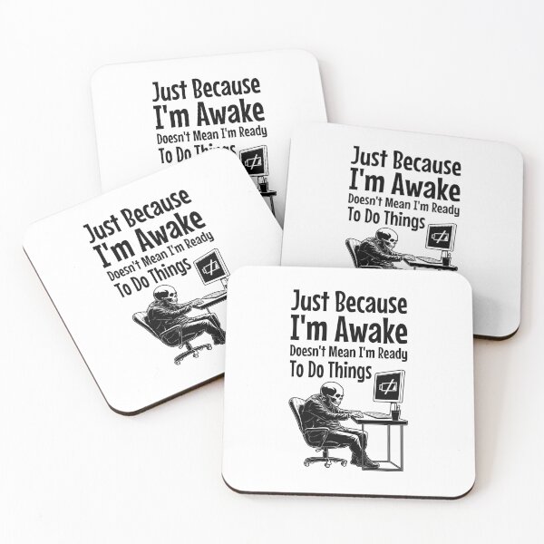 Item preview, Just Because I'm Awake Doesn't Mean I'm Ready To Do Things designed and sold by GrandeDuc.