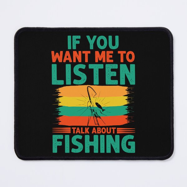 Item preview, If you want me to listen, talk about fishing designed and sold by Artifylab.