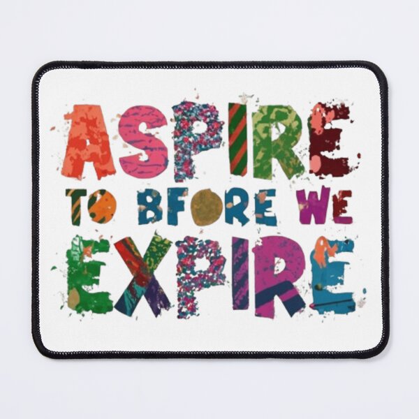 Item preview, Aspire to inspire before we expire designed and sold by M Khan.
