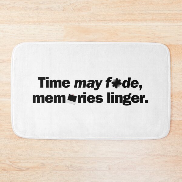 Item preview, Time may fade, memories linger. designed and sold by Bananobanini.
