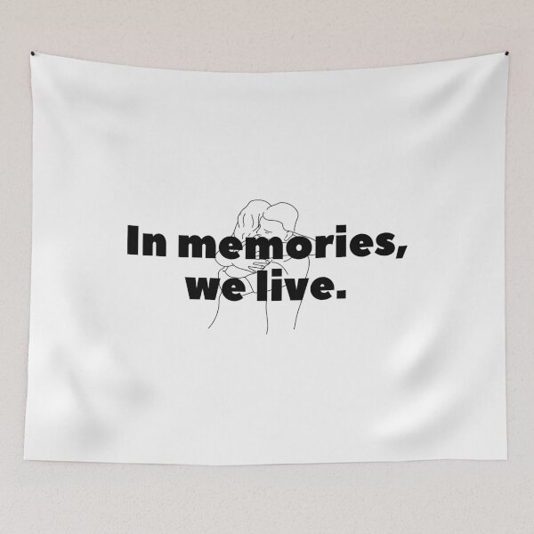 Item preview, In memories, we live. designed and sold by Bananobanini.