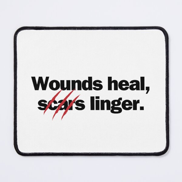 Item preview, Wounds heal, scars linger. designed and sold by Bananobanini.