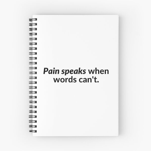 Item preview, Pain speaks when words can't. designed and sold by Bananobanini.