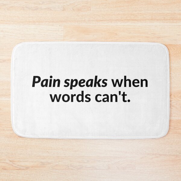 Item preview, Pain speaks when words can't. designed and sold by Bananobanini.