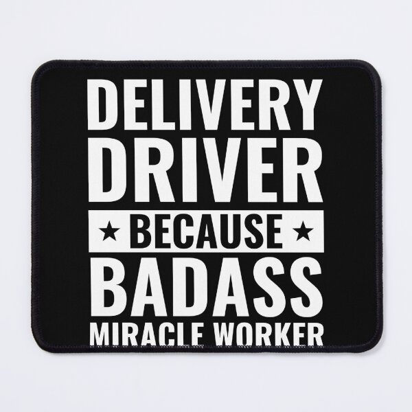 Item preview, Delivery Driver Badass Miracle Worker Funny Delivery Guy designed and sold by BlueBerry-Pengu.