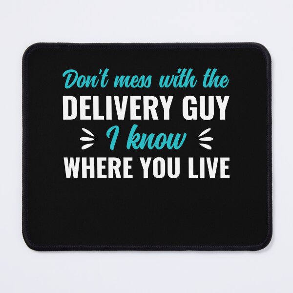 Item preview, Delivery Driver Don't Mess with the Delivery Guy Funny designed and sold by BlueBerry-Pengu.