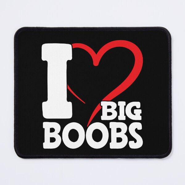 Item preview, I love big boobs designed and sold by Pakitodesigns.