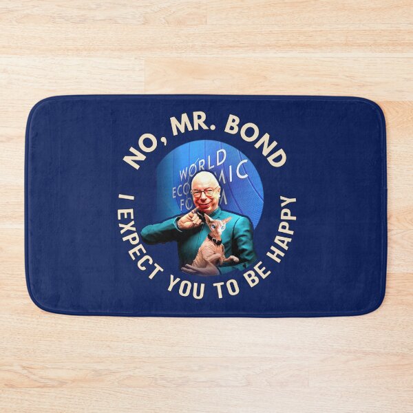 Item preview, Klaus Schwab, Globalist Bond Villain: No, Mr. Bond. I Expect You to be Happy. designed and sold by Sanctum Icons.