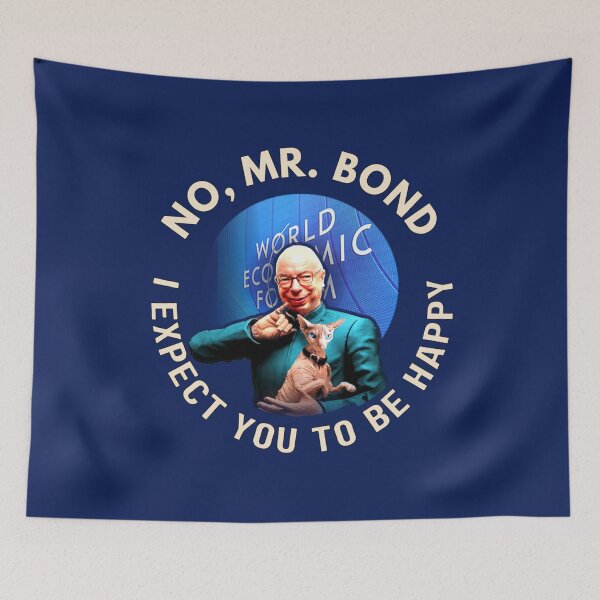 Item preview, Klaus Schwab, Globalist Bond Villain: No, Mr. Bond. I Expect You to be Happy. designed and sold by Sanctum Icons.