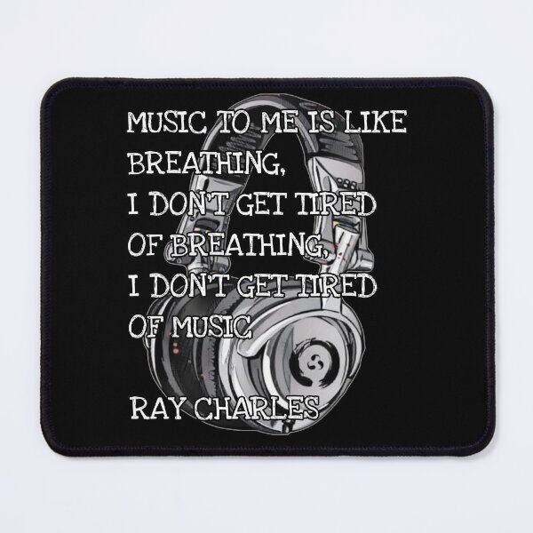 Item preview, “Music to me is like breathing. I don’t get tired of breathing, I don’t get tired of music.” Ray Charles designed and sold by Megaera8.
