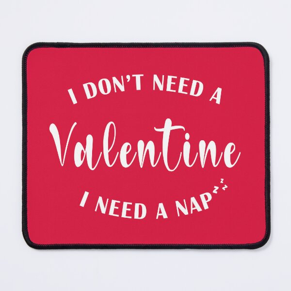 Item preview, I Don't Need A Valentine designed and sold by Gravy-tee07.
