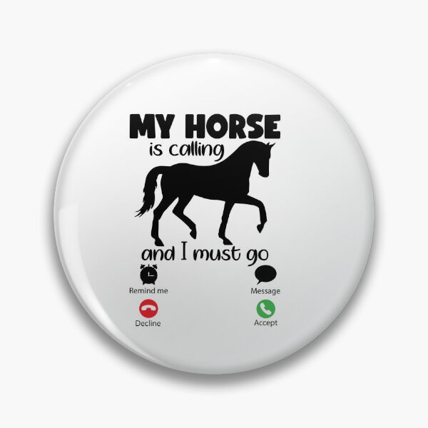 Item preview, My Horse is calling and I must go designed and sold by AnimalsDH305.