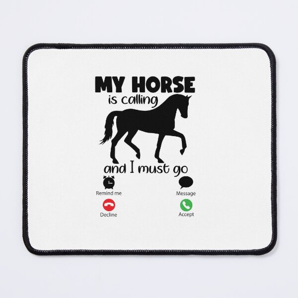 Item preview, My Horse is calling and I must go designed and sold by AnimalsDH305.