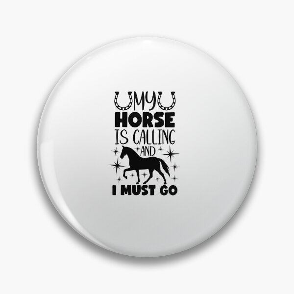 Item preview, My Horse is calling and I must go designed and sold by AnimalsDH305.