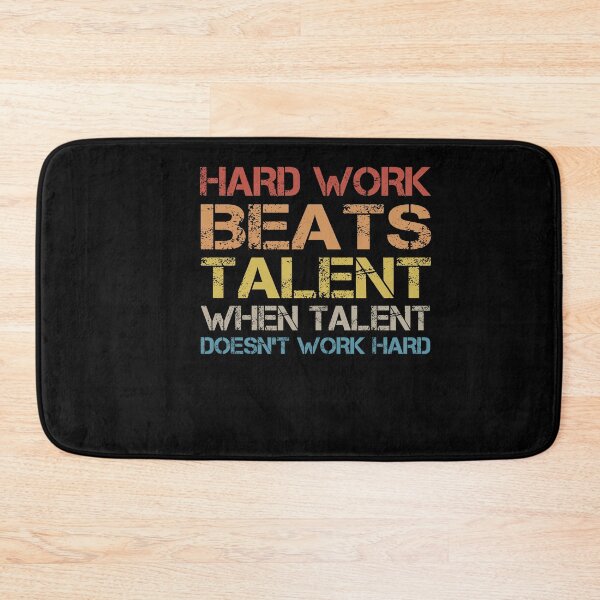 Item preview, Hard Work Beats Talent When Talent Doesn't Work designed and sold by SakuraPxl.
