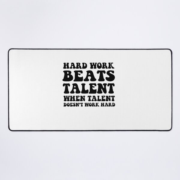 Aperçu de l'œuvre Le travail acharné bat le talent lorsque le talent ne fonctionne pas créée et vendue par SakuraPxl.