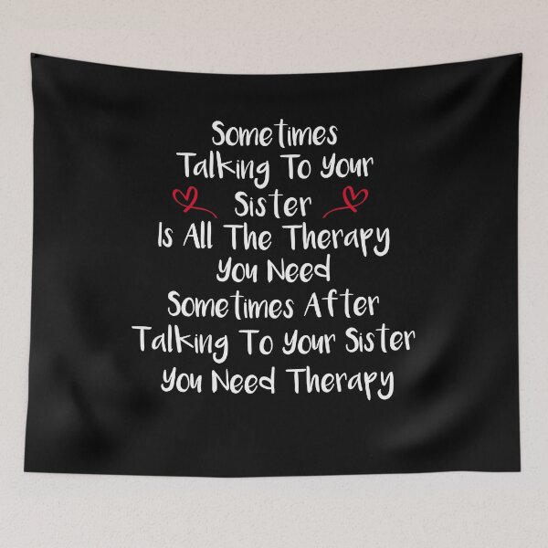Item preview, Sometimes Talking To Your Sister Is All The Therapy designed and sold by SakuraPxl.