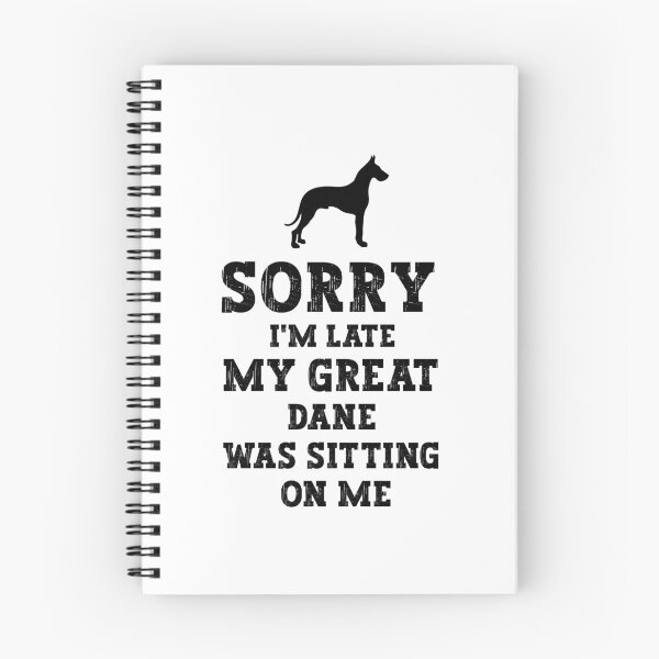Item preview,  Great Dane - Sorry I'm Late My Great Dane Was Sitting On Me designed and sold by SakuraPxl.