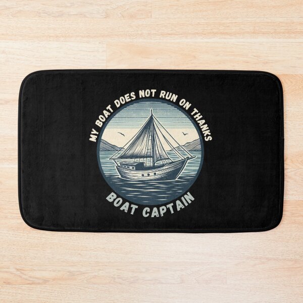 Item preview, My Boat Does Not Run on Thanks Boat Captain designed and sold by Azrora.