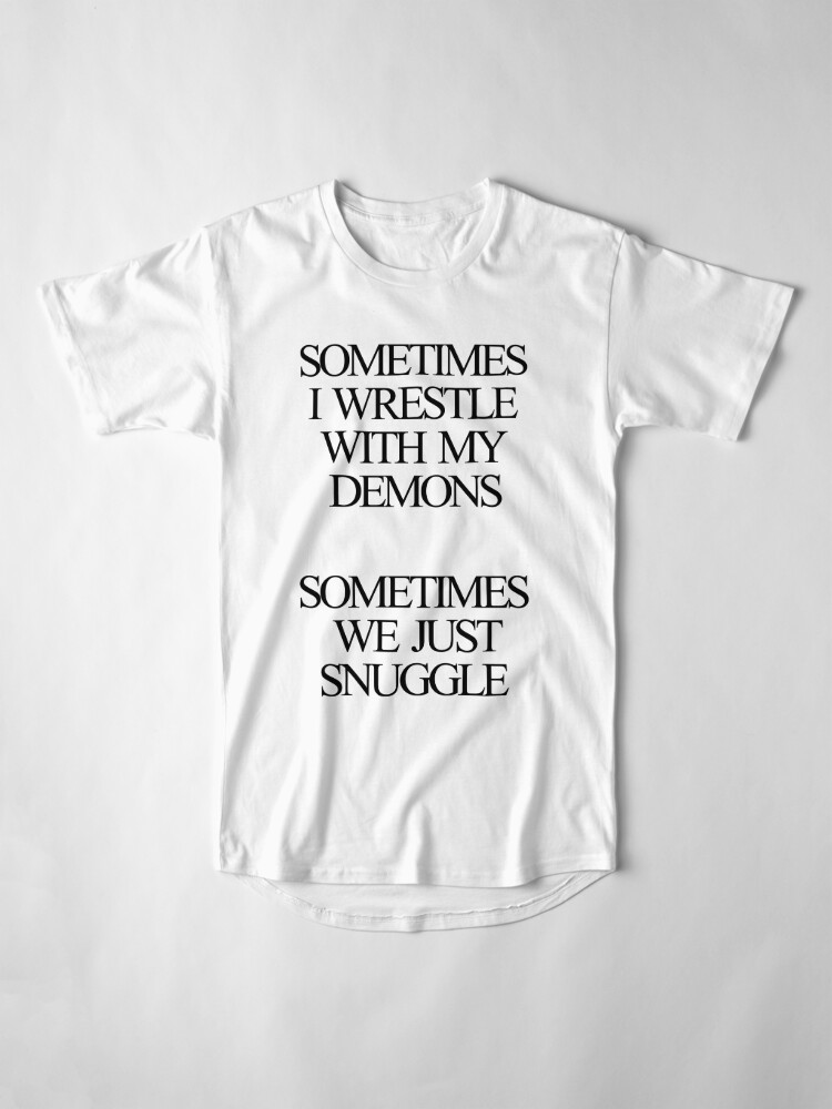 sometimes i wrestle with my demons shirt