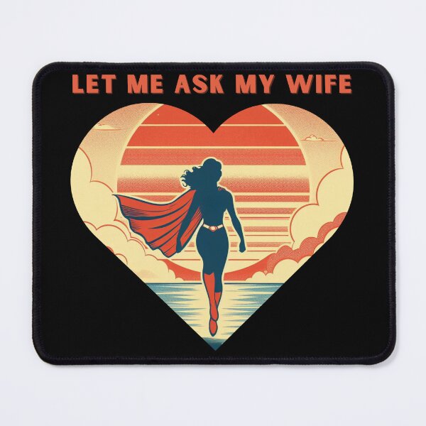 Item preview, Let Me Ask My Wife designed and sold by Azrora.