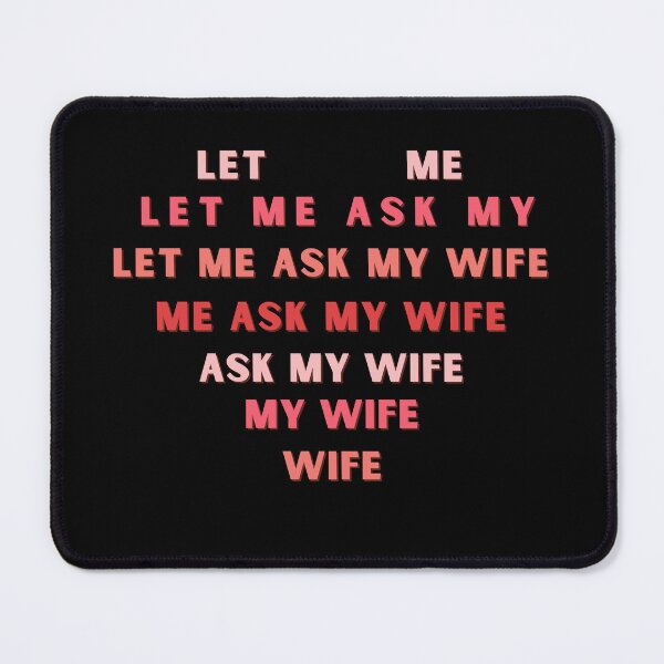 Item preview, Let Me Ask My Wife designed and sold by Azrora.