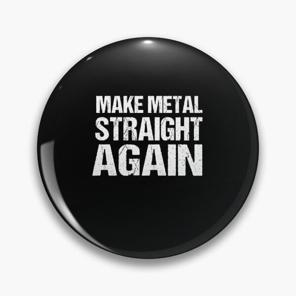 Item preview, Make Metal Straight Again designed and sold by SakuraPxl.
