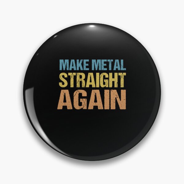 Item preview, Make Metal Straight Again designed and sold by SakuraPxl.