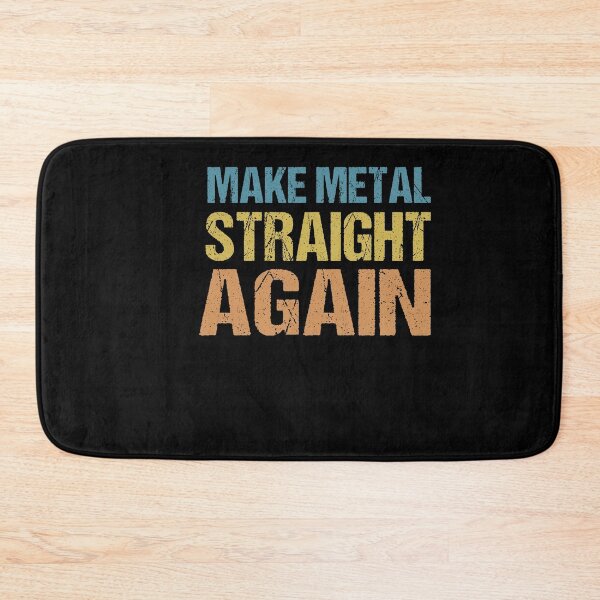 Item preview, Make Metal Straight Again designed and sold by SakuraPxl.