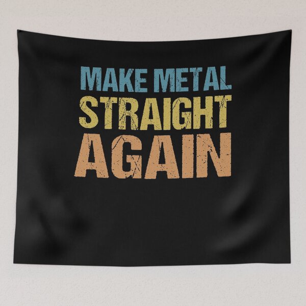 Item preview, Make Metal Straight Again designed and sold by SakuraPxl.