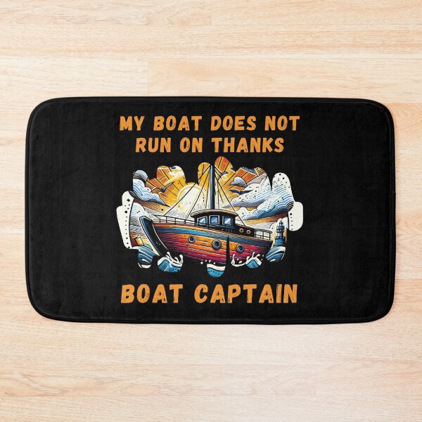 Item preview, My Boat Does Not Run on Thanks Boat Captain designed and sold by Azrora.