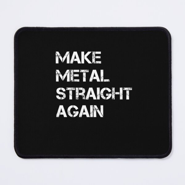 Item preview, Make Metal Straight Again designed and sold by SakuraPxl.